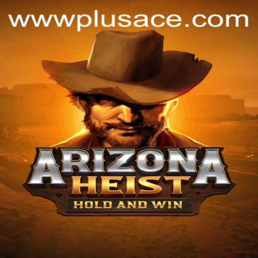 ArizonaHeist: An Exciting Adventure with a Touch of Strategy from PlusAce