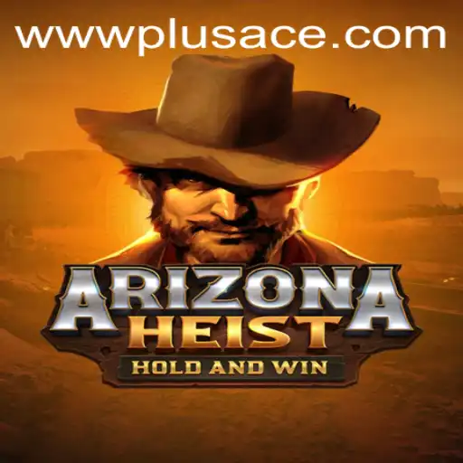 ArizonaHeist: An Exciting Adventure with a Touch of Strategy from PlusAce