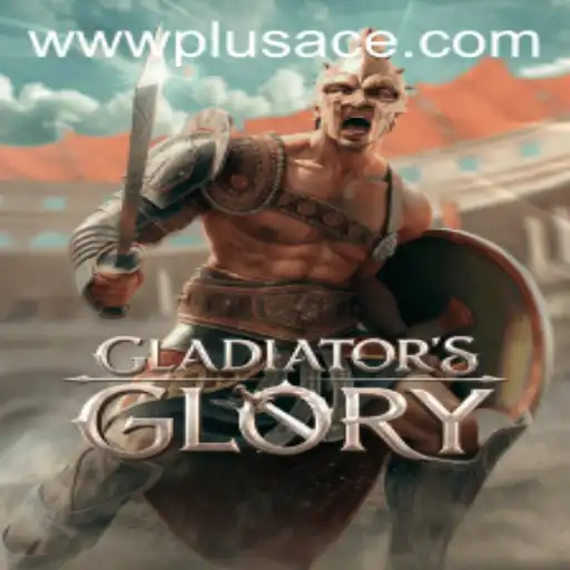 GladiatorsGlory: A New Era of Epic Battles With PlusAce