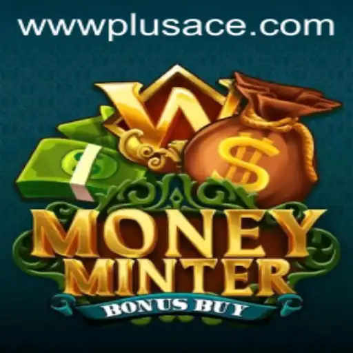 MoneyMinterBonusBuy: An Innovative Gaming Experience with PlusAce
