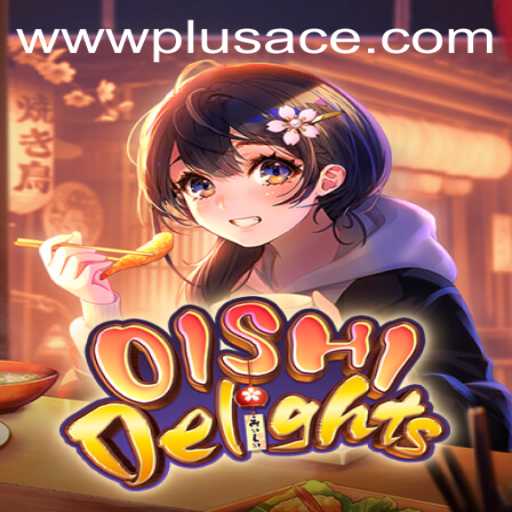 OishiDelights and PlusAce: A Culinary Gaming Experience
